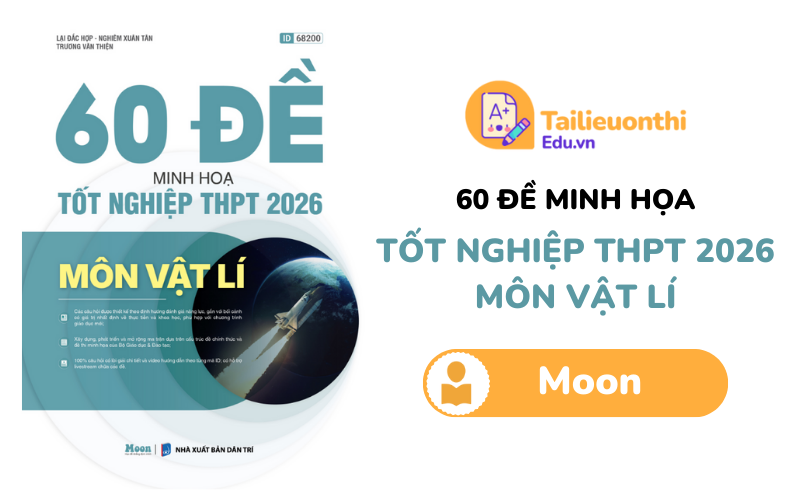 60 Đề minh họa Tốt nghiệp THPT 2026 môn Vật lí PDF Moon